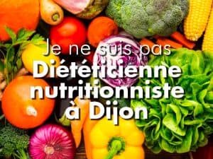 Diététicienne nutritionniste à Dijon et Beaune