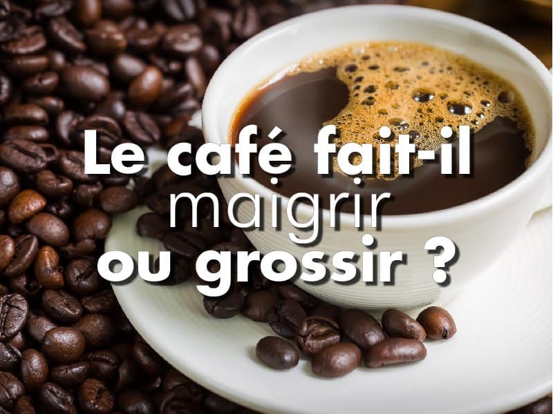 Le café fait-il maigrir ou grossir